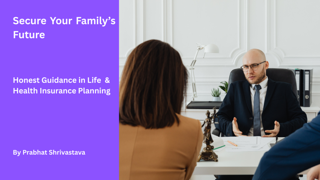 Life Insurance & Retirement Planning Consultant in Indore| Ask Prabhat secure your familys financial future